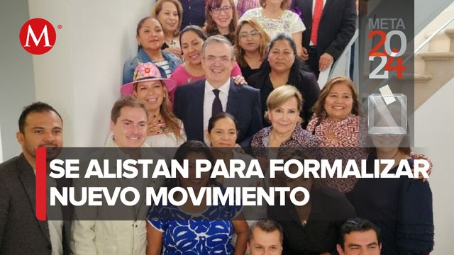 Marcelo Ebrard se reunirá con su estructura nacional; buscan formalizar su movimiento