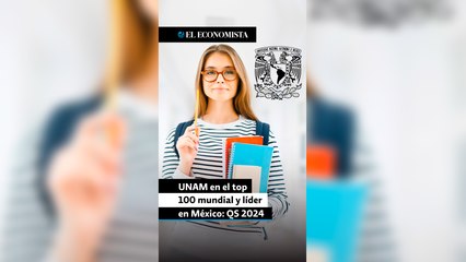UNAM en el top 100 mundial y líder en México: QS 2024