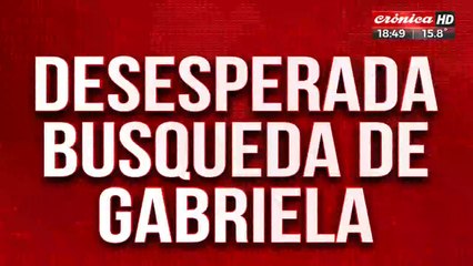 Desesperada básqueda de Gabriela: te mostramos el lugar donde la vieron por última vez