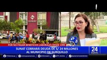 Sunat podría congelar cuentas de la Municipalidad de Surquillo por deuda de S/ 25 millones