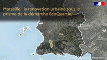 Marseille, la rénovation urbaine sous le prisme de la démarche EcoQuartier