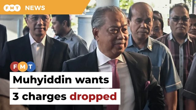 ​​Muhyiddin wants money laundering charges set aside, court hears