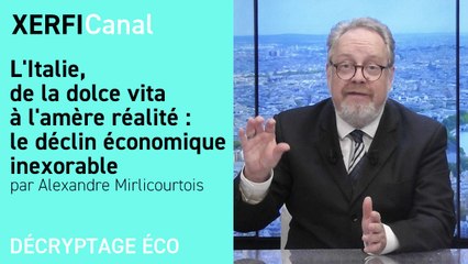 L'Italie, de la dolce vita à l'amère réalité : le déclin économique inexorable [Alexandre Mirlicourtois]