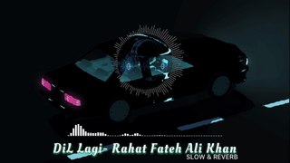 Dil Lagi || Slowed & Reverb Song || Sad Song