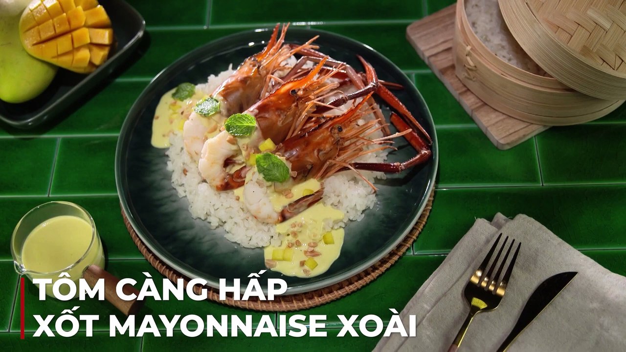 Tôm càng hấp xốt mayonnaise xoài