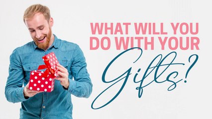Youth What Will You Do with Your Gifts