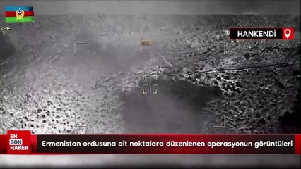 Ermenistan ordusuna ait noktalara düzenlenen operasyonun görüntüleri