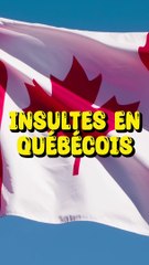 Les insultes québecoises !