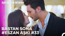 Baştan Sona Esra ve Ozan Aşkı (Part 33) - Aşk Mantık İntikam