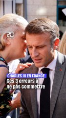 Charles III en France : ces trois erreurs que le couple Macron doit éviter de faire