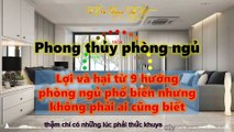 Lợi và hại từ 9 hướng phòng ngủ phổ biến nhưng không phải ai cũng biết - Tử vi và Phong thủy Việt