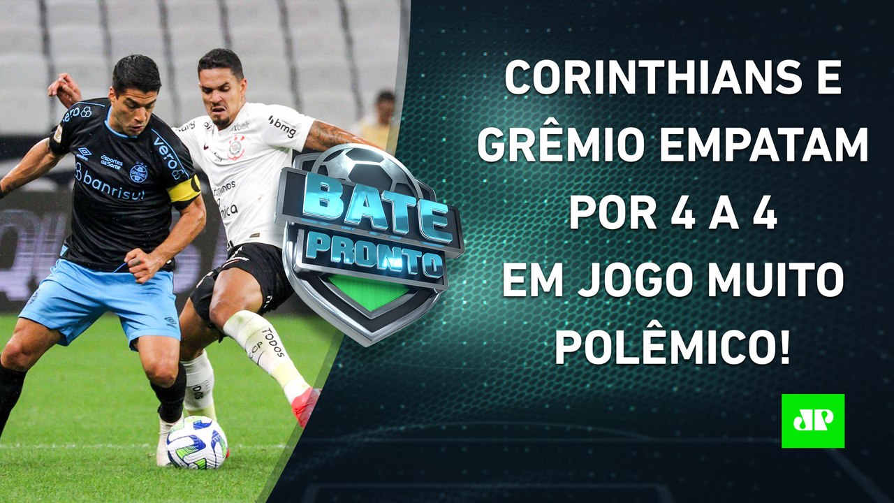 Corinthians e Grêmio EMPATAM em JOGO ÉPICO; Tricolor SE REVOLTA com a ARBITRAGEM! | BATE PRONTO