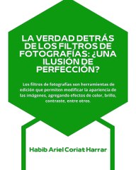 |HABIB ARIEL CORIAT HARRAR | LA VERDAD DETRÁS DE LOS FILTROS DE FOTOGRAFÍAS (PARTE 1) (@HABIBARIELC)