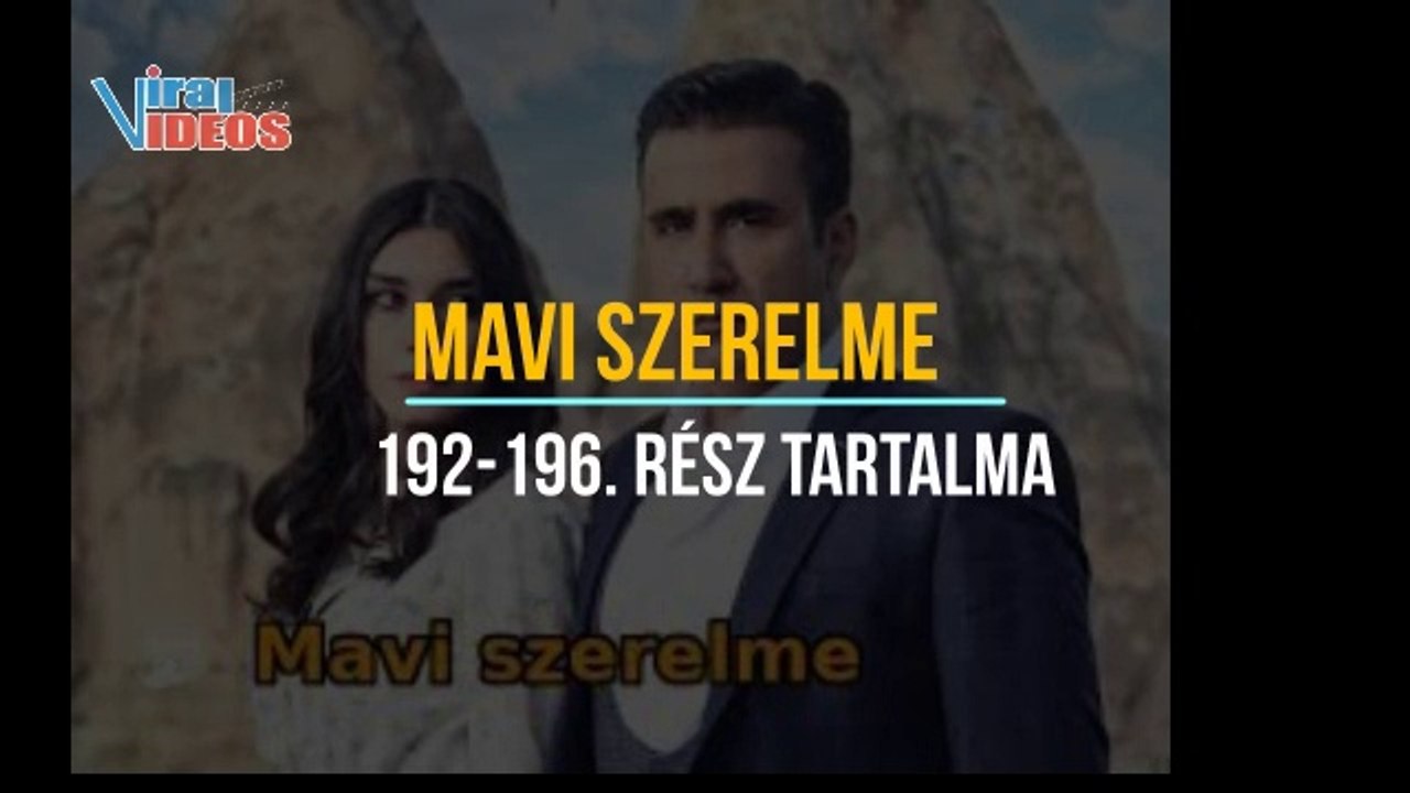 Mavi szerelme 192-193-194-195-196. rész tartalma