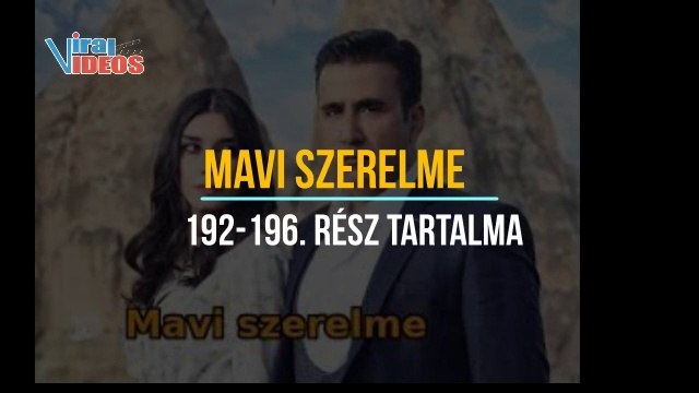 Mavi szerelme 192-193-194-195-196. rész tartalma