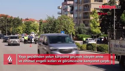 'Yaya geçidi'nde kamyon dehşeti! Anne öldü, engelli 2 kızı yaralandı