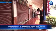 Tres personas baleadas en el norte de Guayaquil