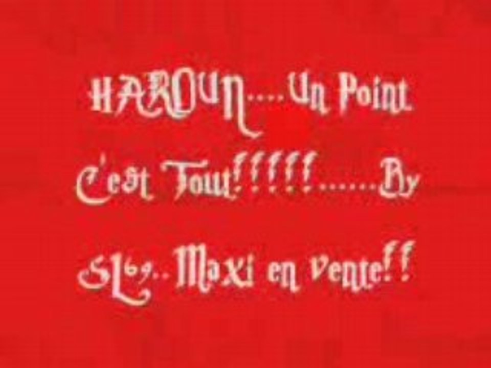 Haroun Exclu Maxi "Le zonard"