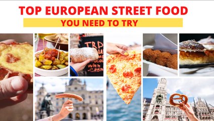 European Street Foods | Best Street Foods in Europe