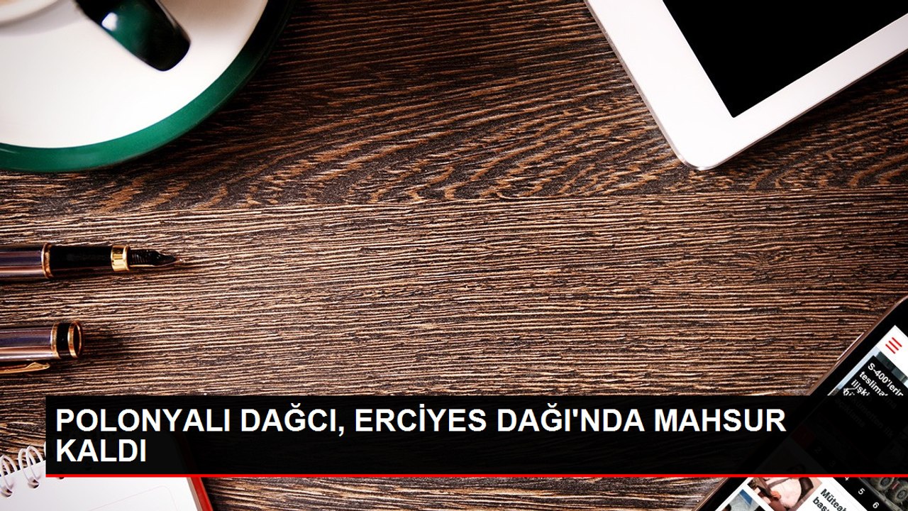 Erciyes Dağı'nda mahsur kalan Polonyalı dağcı kurtarılmaya çalışılıyor