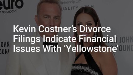 Kevin Costner's Divorce Filings Indicate Financial Issues With 'Yellowstone,' Where He's 'No Longer Under Contract'