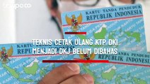 Teknis Cetak Ulang KTP DKI Jakarta Menjadi DKJ Belum Dibahas