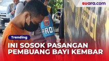 Sosok Pasangan Kekasih Pembuang Bayi Kembar