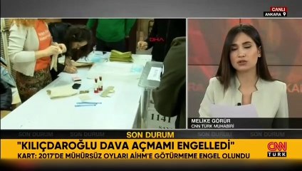 Atilla Kart: 2017'de mühürsüz oyları AİHM'e götürmeme engel olundu