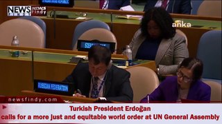 Turkish President Erdoğan calls for a more just and equitable world order at UN General Assembly