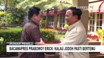 Diisukan jadi Bacawapres Prabowo, Erick Thohir: Kalau Jodoh Pasti Bertemu!