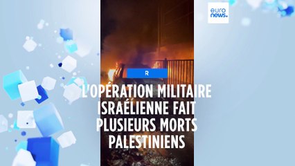 L'opération militaire israélienne en Cisjordanie fait plusieurs morts palestiniens