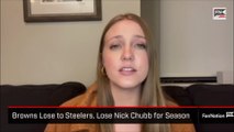 Browns Lose to Steelers  Lose Nick Chubb for Season