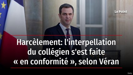 Harcèlement: l'interpellation du collégien s'est faite "en conformité", selon Véran