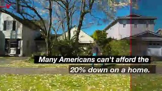 Most Americans Who Want To Buy a Home Can’t Afford the 20% Down