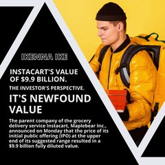 | IKENNA IKE | INSTACART’S VALUE OF $9.9 BILLION: THE INVESTOR’S PERSPECTIVE (PART 1) (@IKENNAIKE)