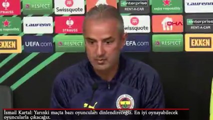 İsmail Kartal: Hiçbir maç kolay değil