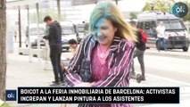 Boicot a la feria inmobiliaria de Barcelona: activistas increpan y lanzan pintura a los asistentes