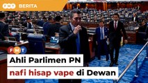 ‘Saya pegang pen’, Ahli Parlimen PN nafi hisap vape di Dewan