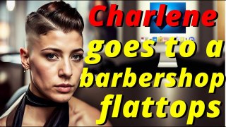 Haircut Stories - Charlene goes to a barbershop long hair to undercut flattops buzzcut