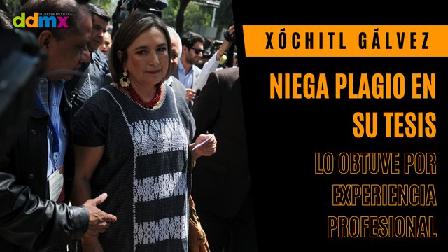 Xóchitl Gálvez niega plagio en su tesis, 'título lo obtuve por experiencia profesional'