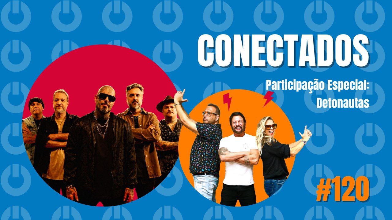 Conectados #120 - 20/09/2023