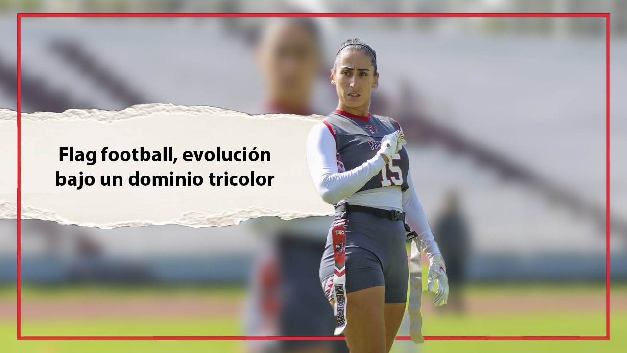 Flag football, evolución bajo un dominio tricolor