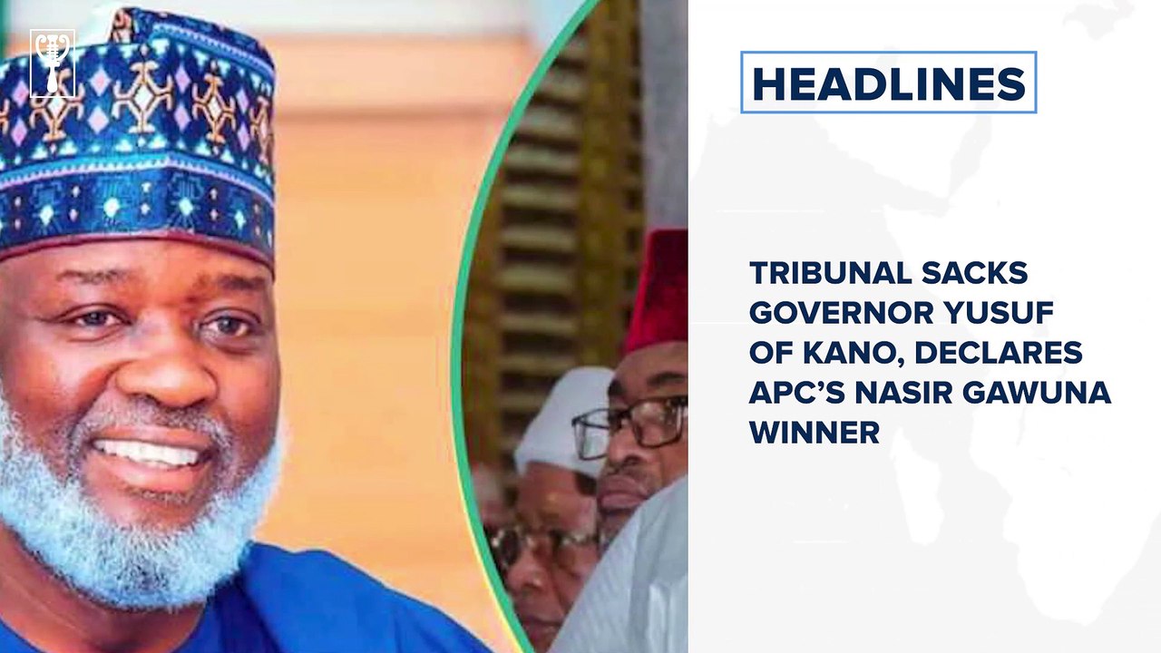 Tribunal sacks Governor Yusuf of Kano, declares APC’s Nasir Gawuna winner and more