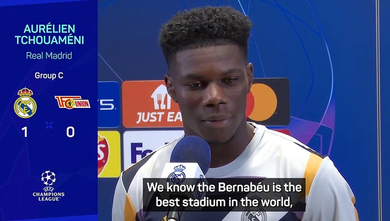 Bernabeu the best stadium in the world - Tchouameni