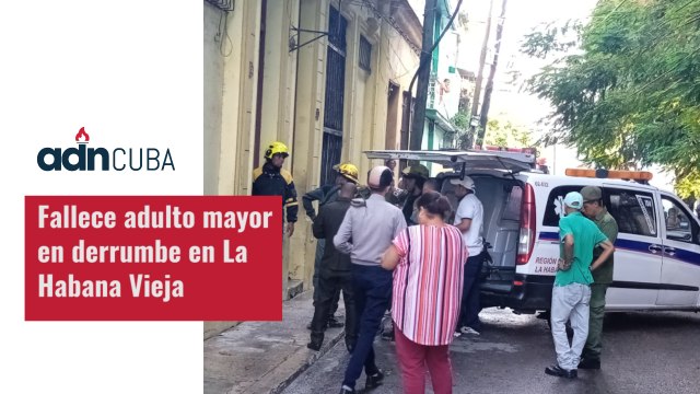 Fallece adulto mayor en derrumbe en La Habana Vieja