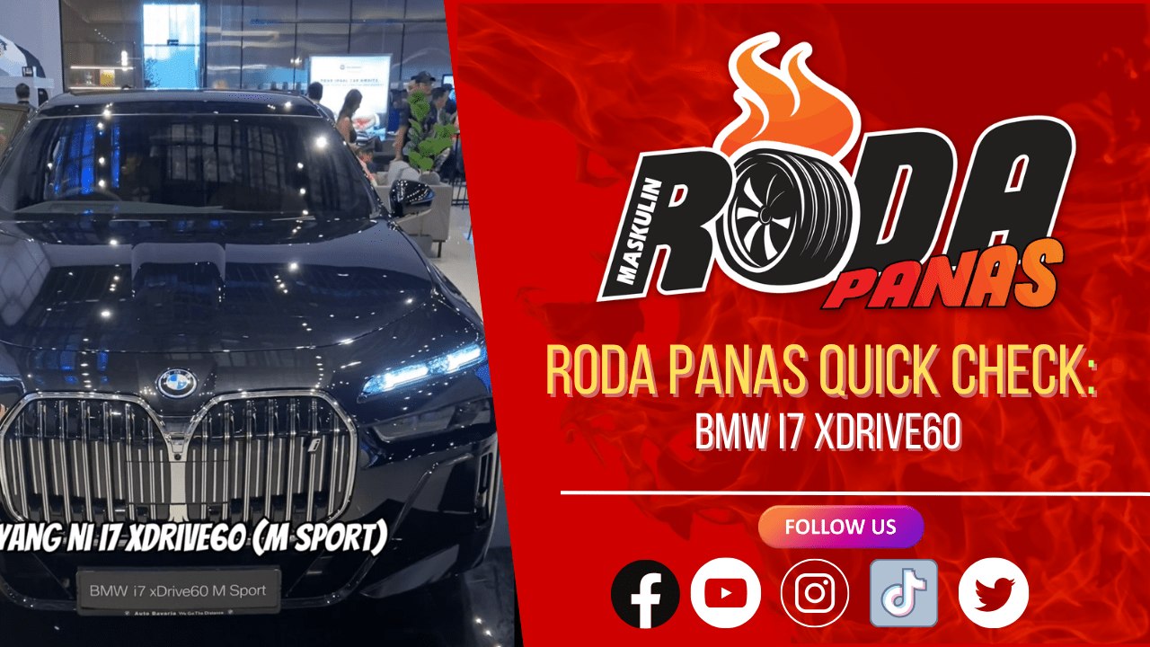 RODA PANAS QUICK CHECK : BMW i7 X DRIVE 60