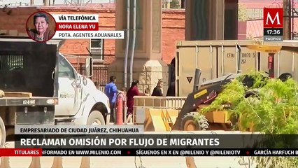 ¿Por qué están reclamando omisión por flujo de migrantes en Ciudad Juárez?
