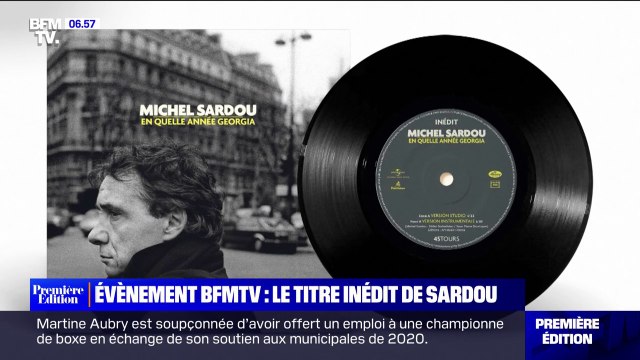 BFMTV dévoile en exclusivité En quelle année Georgia , un titre inédit de Michel Sardou