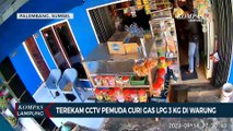 Terekam CCTV Pemuda Curi Gas LPG 3 Kg di Warung