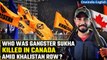 Canada: Gangster Sukha Duneke killed in inter-gang rivalry | Khalistan movement | Oneindia News